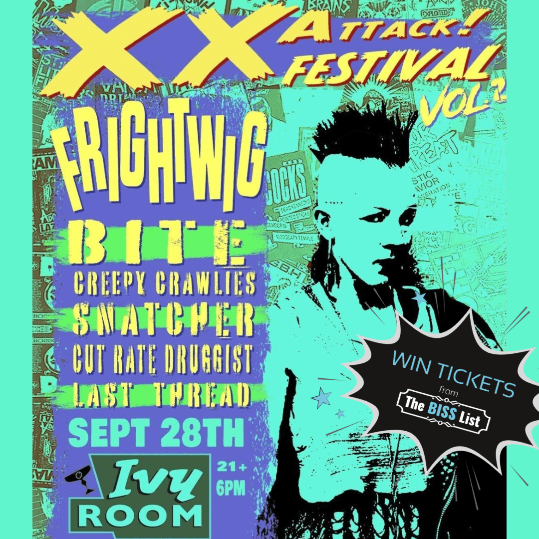 The BISS List XX Attack Fest Vol 2 ft Frightwig + Bite + Creepy ...